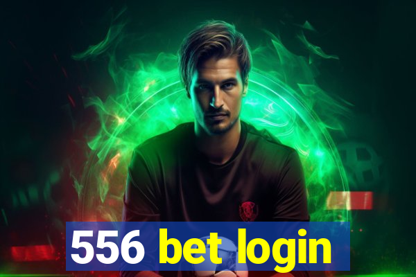 556 bet login